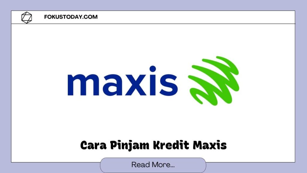 Cara Pinjam Kredit Maxis