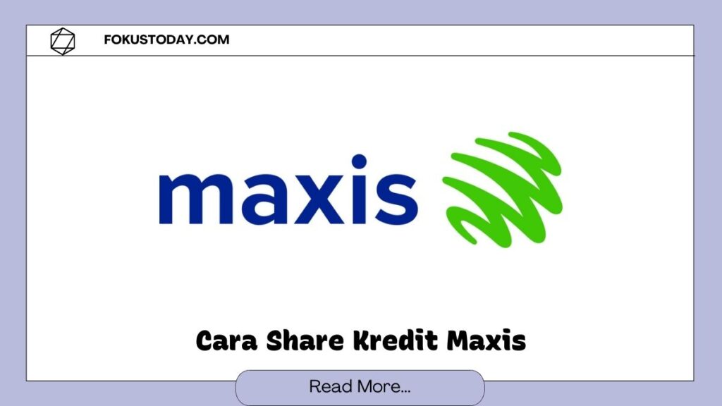 Cara Share Kredit Maxis
