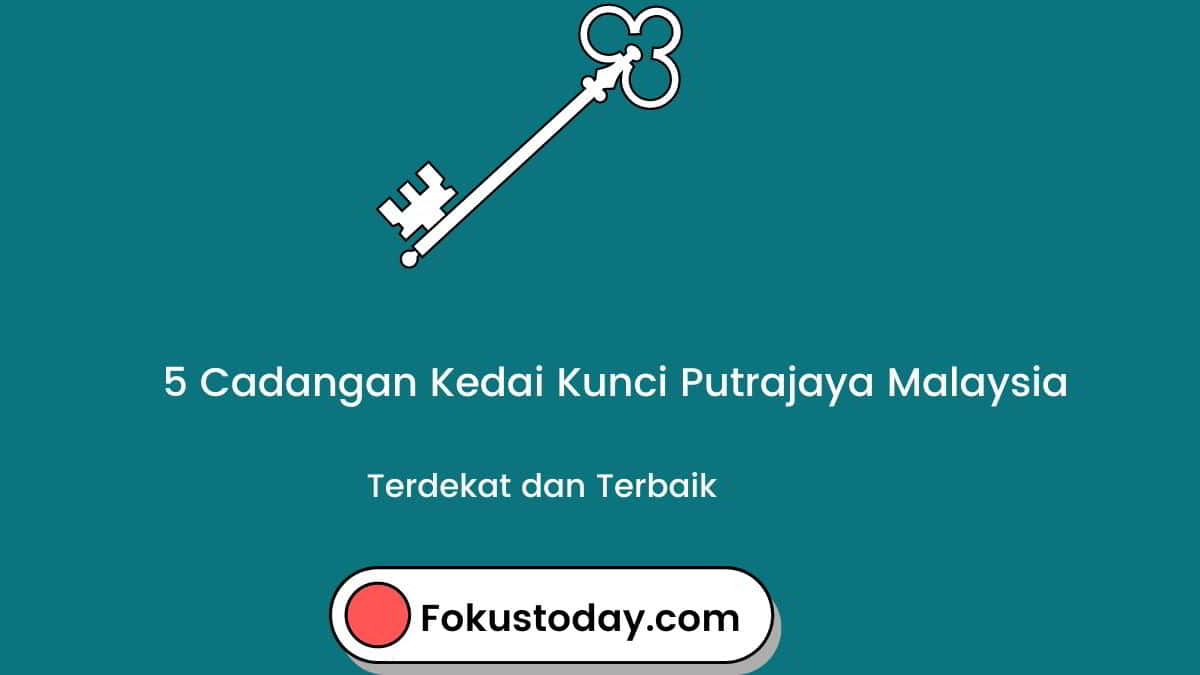 Kedai Kunci Putrajaya Malaysia Terdekat dan Terbaik