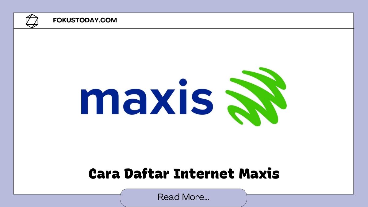 Cara Daftar Internet Maxis - fokustoday.com